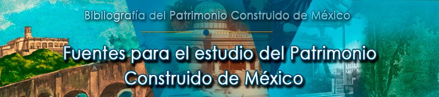 Bibliografía del Patrimonio Construido de México
